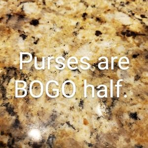 BOGO half on purses
